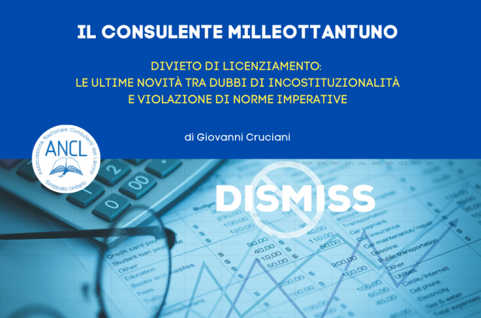 Divieto di licenziamento: le ultime novità tra dubbi di incostituzionalità e violazione di norme imperative 