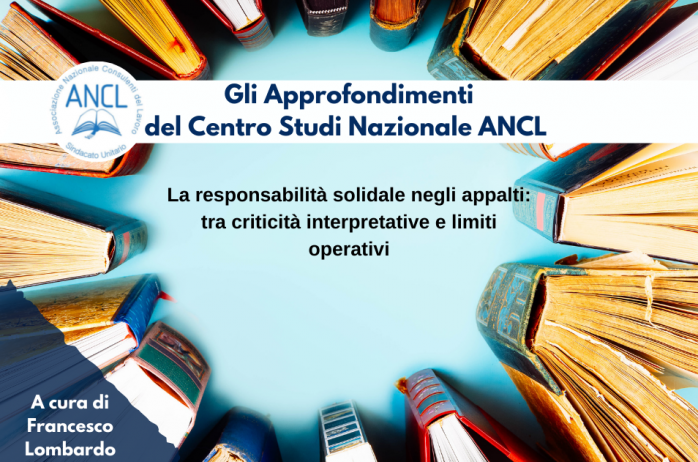 La responsabilità solidale negli appalti: tra criticità interpretative e limiti operativi