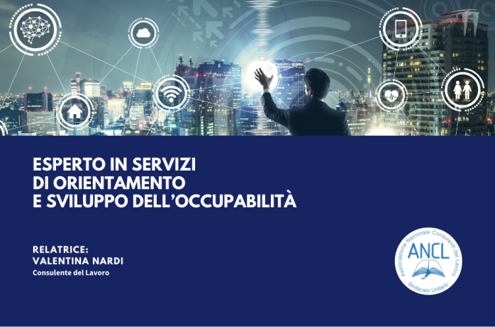 Nuova opportunità professionale - Percorso formativo ANCL: Esperto in servizi di orientamento e sviluppo dell'occupabilità 