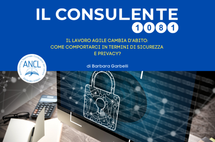 Il lavoro agile cambia d'abito: come comportarci in termini di sicurezza e privacy?