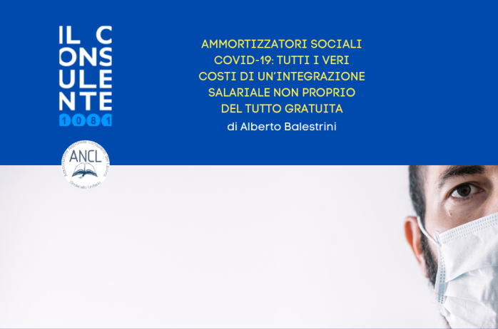 Ammortizzatori sociali COVID-19: tutti i veri costi di un'integrazione salariale non proprio del tutto gratuita