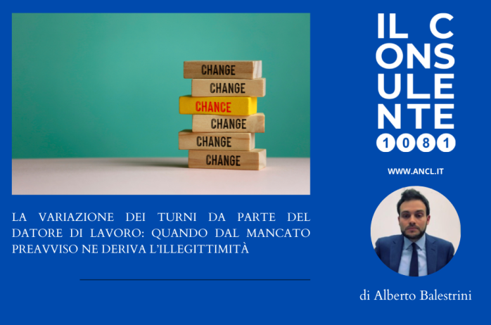 La variazione dei turni da parte del datore di lavoro: quando dal mancato preavviso ne deriva l'illegittimità