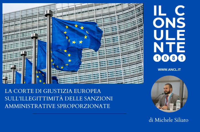 La Corte di Giustizia Europea sull'illegittimità delle sanzioni amministrative sproporzionate 