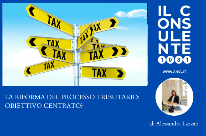 La riforma del processo tributario: obiettivo centrato?