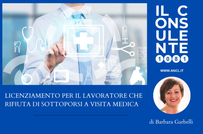 Licenziamento per il lavoratore che rifiuta di sottoporsi a visita medica