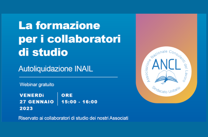 Per la prima volta l'ANCL propone una Formazione rivolta ai Collaboratori degli Studi Professionali dei Consulenti del Lavoro! 