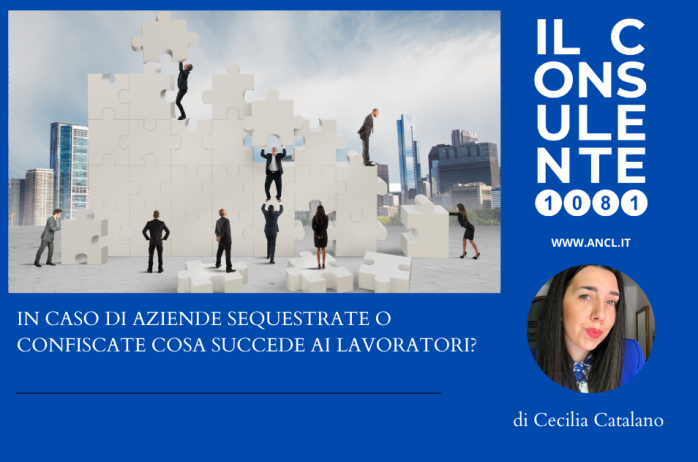 In caso di aziende sequestrate o confiscate cosa succede ai lavoratori? 