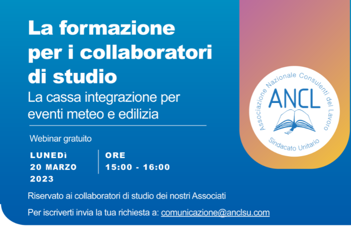 Terzo Appuntamento con la formazione ANCL per i Collaboratori di Studio: la cassa integrazione per eventi meteo e edilizia - disponibile la registrazione e il materiale dell'incontro