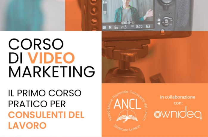 CORSO DI VIDEO MARKETING - IL PRIMO CORSO PRATICO PER CONSULENTI DEL LAVORO