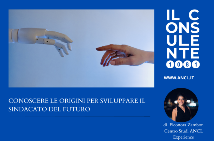 Conoscere le origini per sviluppare il sindacato del futuro