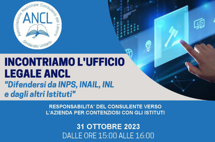 Incontriamo l'Ufficio Legale ANCL. Difendersi da INPS, INAIL, INL e dagli altri Istituti - 31 ottobre 2023