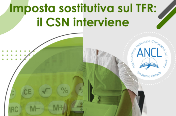 Nuovo webinar ANCL - Imposta sostitutiva sul TFR: il CSN interviene - 07 dicembre 2023 - Disponibili le slides e la registrazione