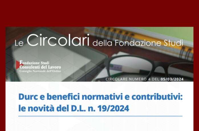 Circ. Fondazione Studi: Durc e benefici normativi e contributivi: le novità del D.L. n. 19/2024