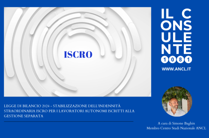 Legge di bilancio 2024 - stabilizzazione dell'indennità straordinaria iscro per i lavoratori autonomi iscritti alla gestione separata