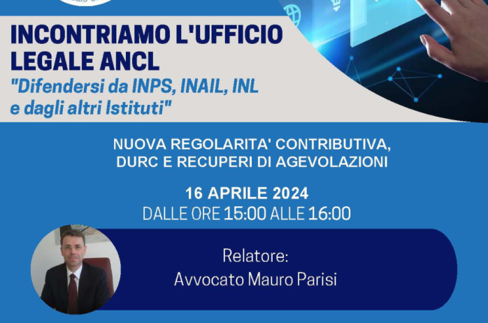 Incontriamo l'Ufficio Legale ANCL. Difendersi da INPS, INAIL, INL e dagli altri Istituti - 16 aprile 2024