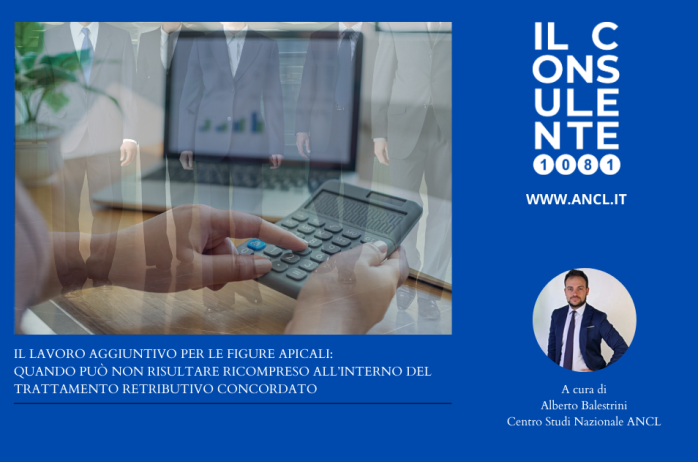 Il lavoro aggiuntivo per le figure apicali: quando può non risultare ricompreso all'interno del trattamento retributivo concordato