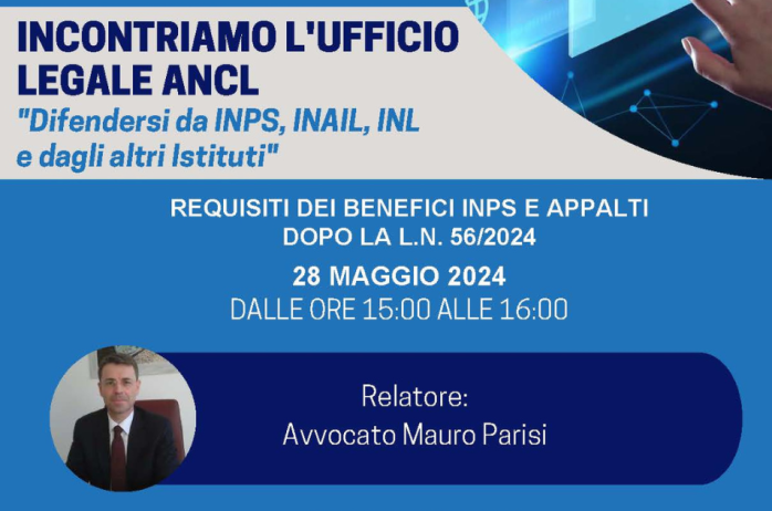 Incontriamo l'Ufficio Legale ANCL. Difendersi da INPS, INAIL, INL e dagli altri Istituti - 28 maggio 2024