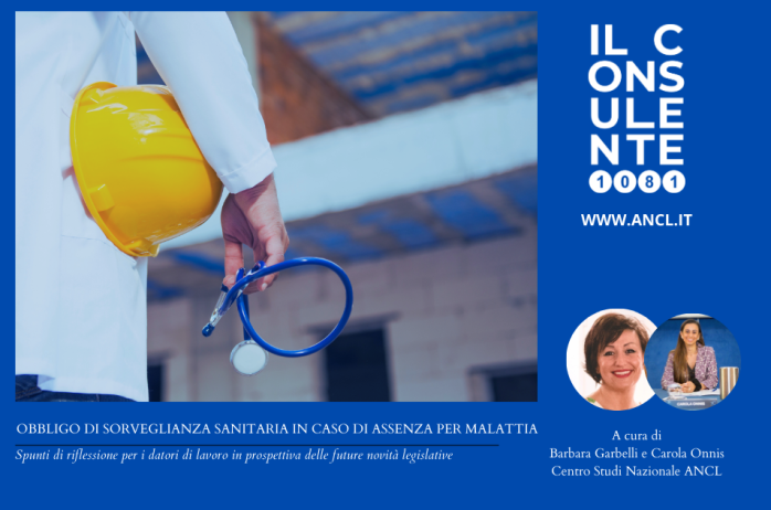 Obbligo di sorveglianza sanitaria in caso di assenza per malattia. Spunti di riflessione per i datori di lavoro in prospettiva delle future novità legislative