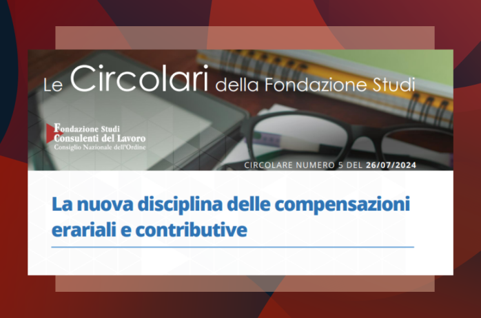  Circolare n. 5/24 Fondazione Studi Consulenti del lavoro - La nuova disciplina delle compensazioni erariali e contributive 