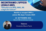 Incontriamo l'Ufficio Legale ANCL. Difendersi da INPS, INAIL, INL e dagli altri Istituti - 24 settembre 2024