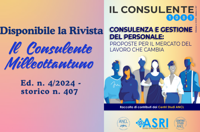 Rivista Il Consulente Milleottantuno ed. n. 4/2024 - Consulenza e gestione del personale: proposte per il mercato del lavoro che cambia 