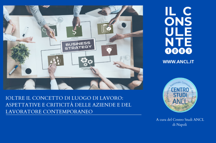  Oltre il concetto di luogo di lavoro: aspettative e criticità delle aziende e del lavoratore contemporaneo  