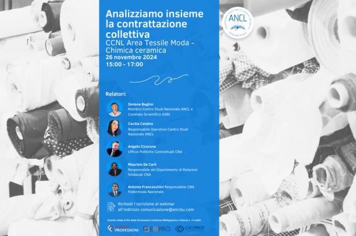 Disponibili slide e registrazioni - Analizziamo insieme la contrattazione collettiva, CCNL Area Tessile Moda- Chimica ceramica, Webinar ANCL 26/11/2024