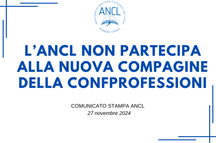 Comunicato Stampa: L'ANCL NON PARTECIPA ALLA NUOVA COMPAGINE DELLA CONFPROFESSIONI