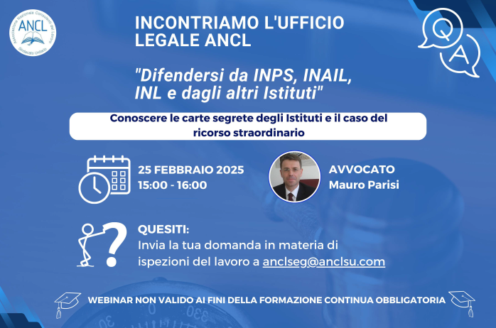 Incontriamo l'Ufficio Legale ANCL. Difendersi da INPS, INAIL, INL e dagli altri Istituti - 25 febbraio 2025